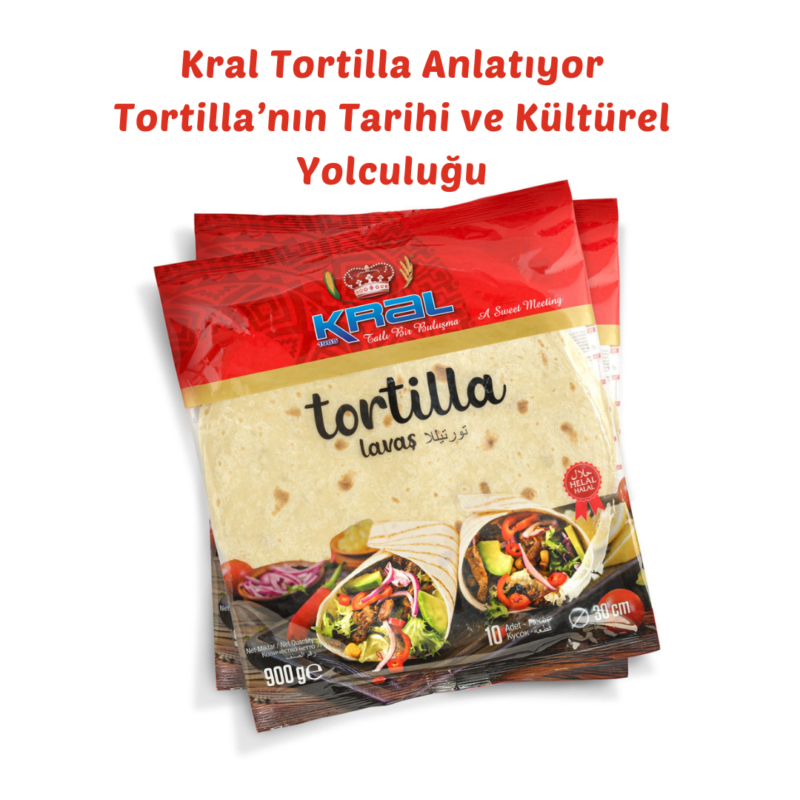 Tortilla’nın Tarihi ve Kültürel Yolculuğu